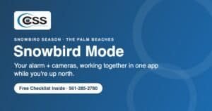 Snowbird home security: alarm and security cameras in one app for seasonal homes in Palm Beach County